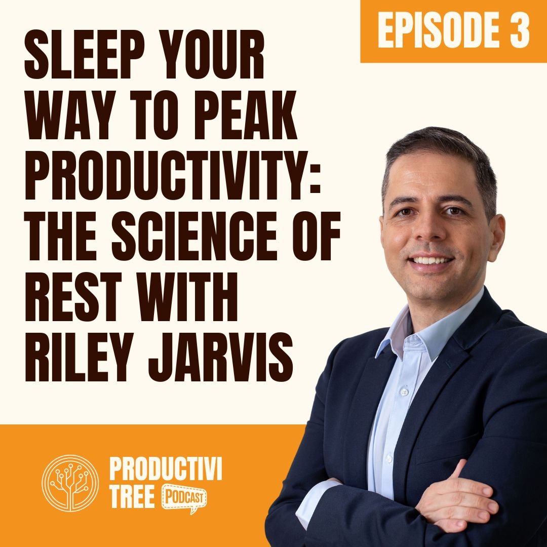 Sleep Your Way to Peak Productivity: The Science of Rest with Riley Jarvis podcast cover